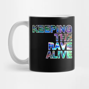 Keeping the RAVE alive Mug